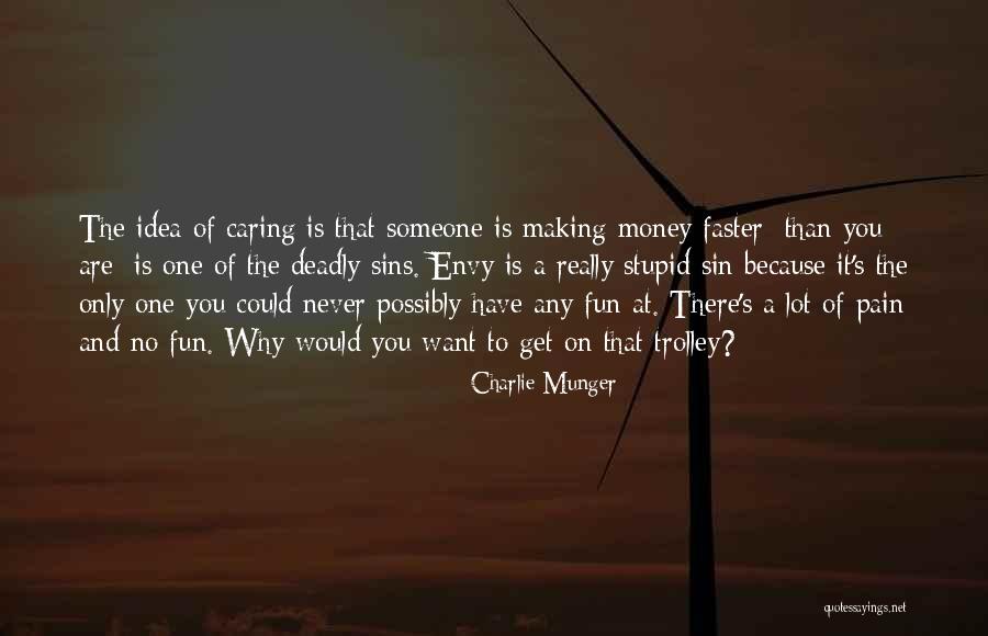 Caring A Lot For Someone Quotes By Charlie Munger Caring A Lot For Someone Quotes By Charlie Munger