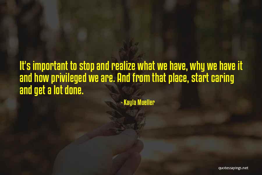 Caring A Lot For Someone Quotes By Kayla Mueller Caring A Lot For Someone Quotes By Kayla Mueller