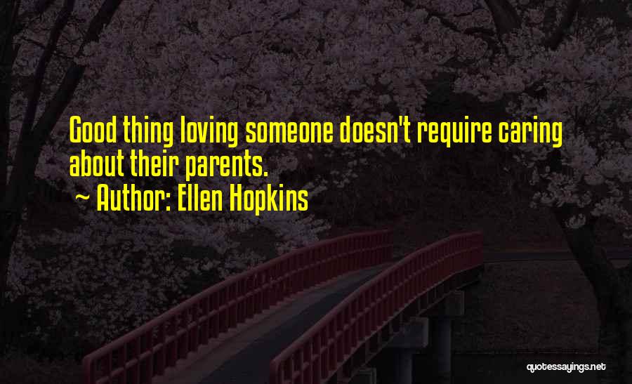 Caring About Others More Than Yourself Quotes By Ellen Hopkins