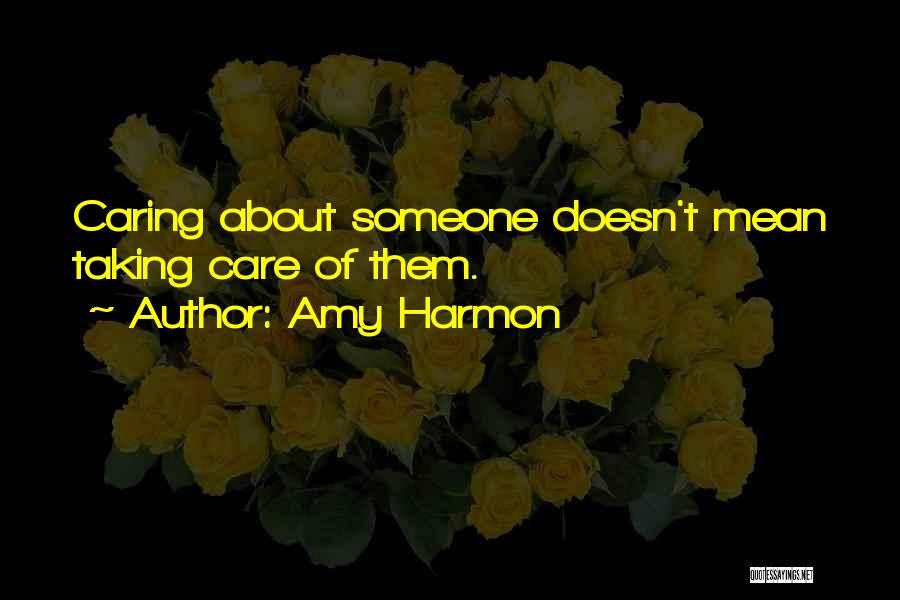 Caring About Someone Quotes By Amy Harmon