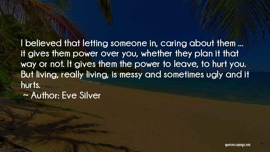 Caring About Someone Quotes By Eve Silver