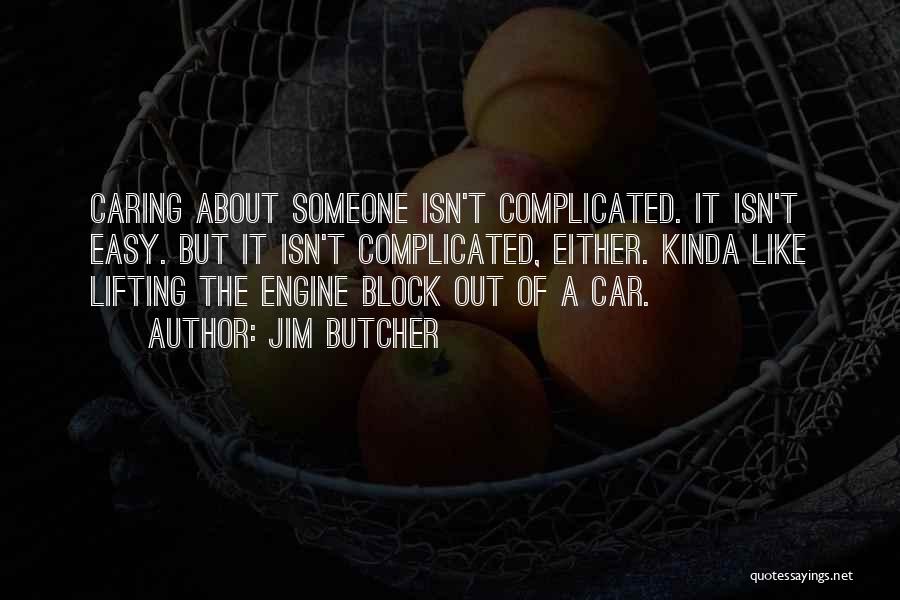 Caring About Someone Quotes By Jim Butcher