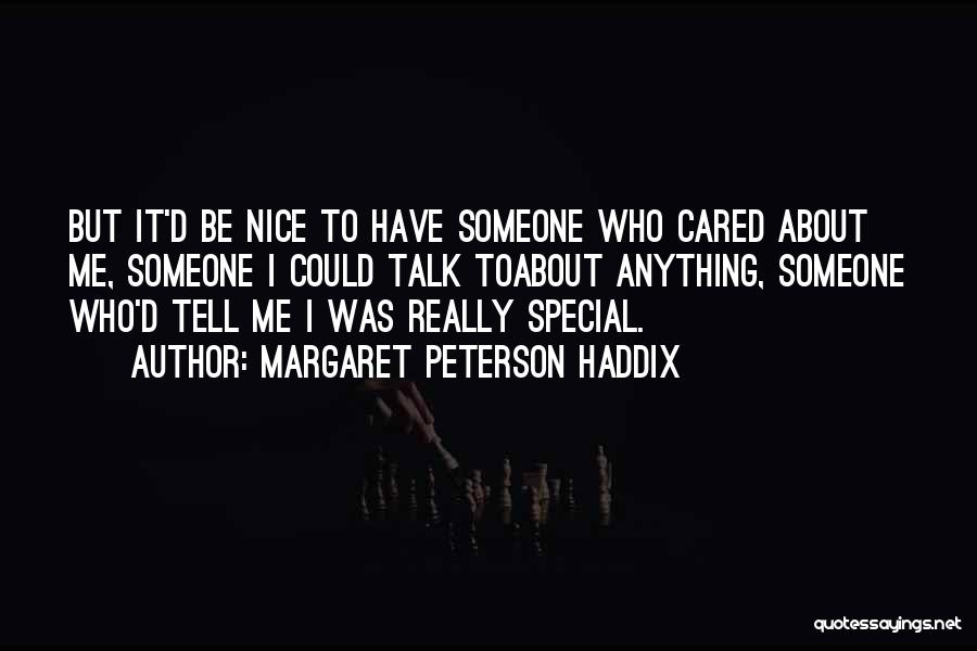Caring About Someone Quotes By Margaret Peterson Haddix