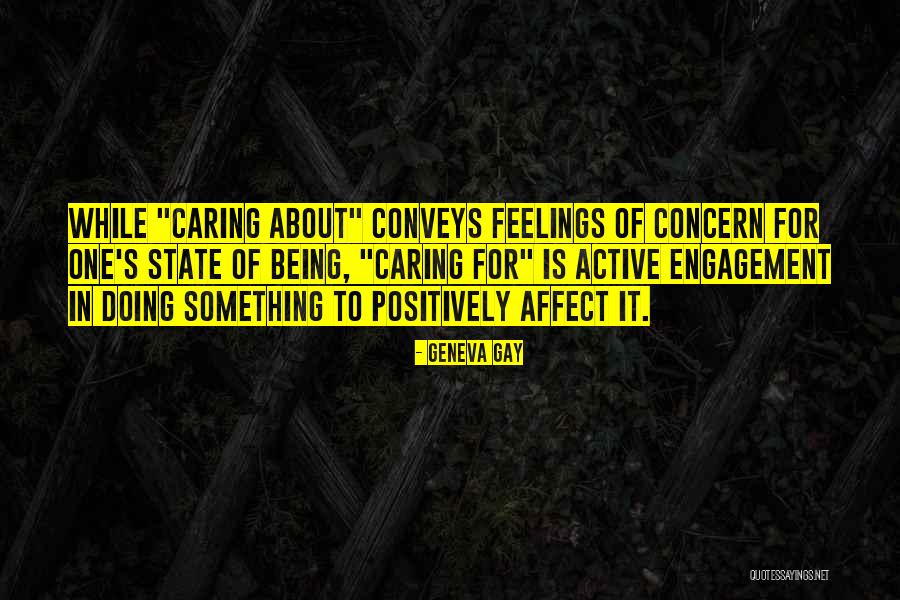 Caring About Someone's Feelings Quotes By Geneva Gay Caring About Someone's Feelings Quotes By Geneva Gay