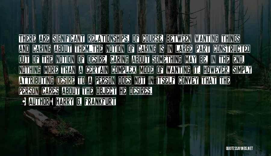 Caring About What Others Think Quotes By Harry G. Frankfurt