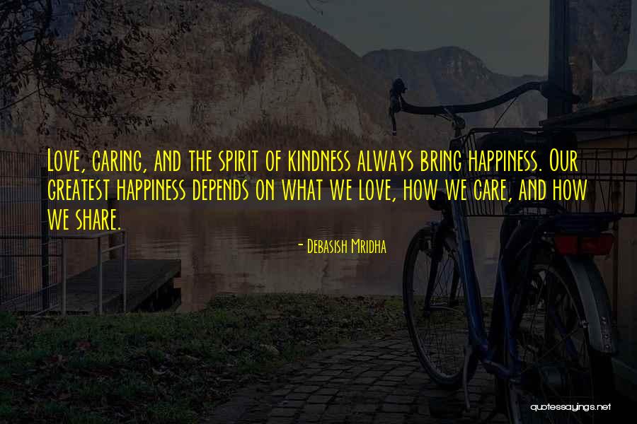 Caring And Kindness Quotes By Debasish Mridha Caring And Kindness Quotes By Debasish Mridha