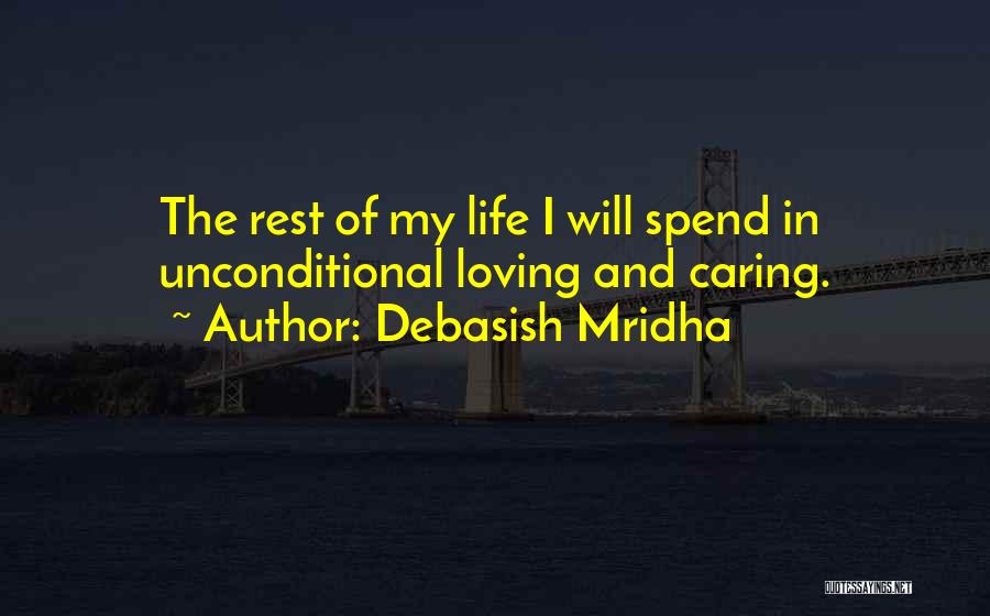 Caring And Love Quotes By Debasish Mridha