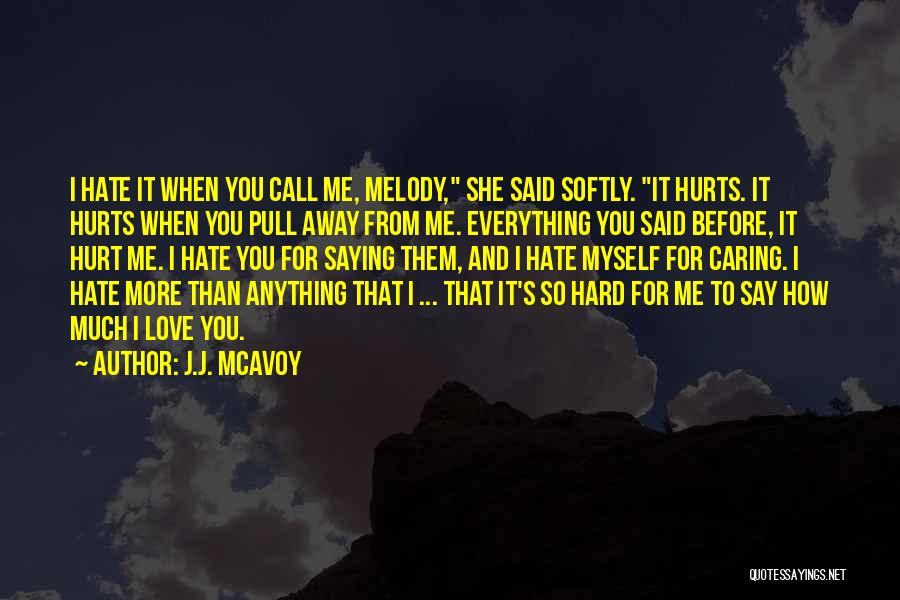 Caring And Love Quotes By J.J. McAvoy