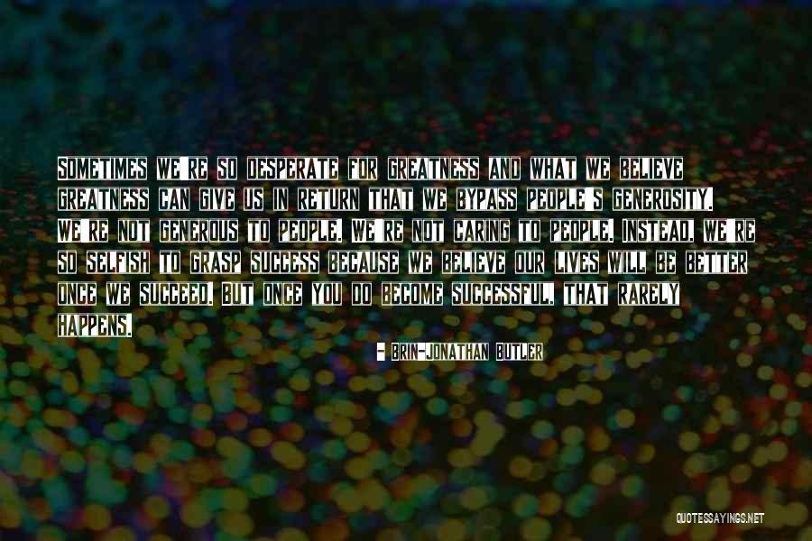 Caring And Not Caring Quotes By Brin-Jonathan Butler Caring And Not Caring Quotes By Brin-Jonathan Butler