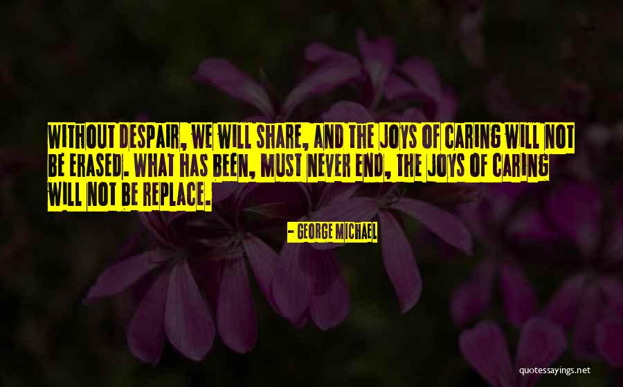 Caring And Not Caring Quotes By George Michael Caring And Not Caring Quotes By George Michael