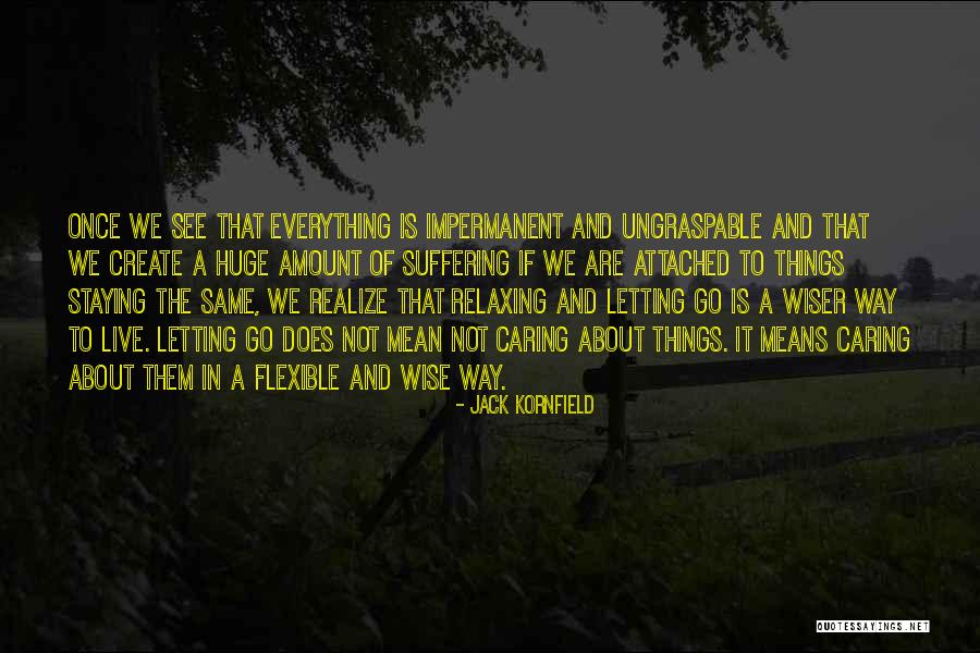 Caring And Not Caring Quotes By Jack Kornfield Caring And Not Caring Quotes By Jack Kornfield