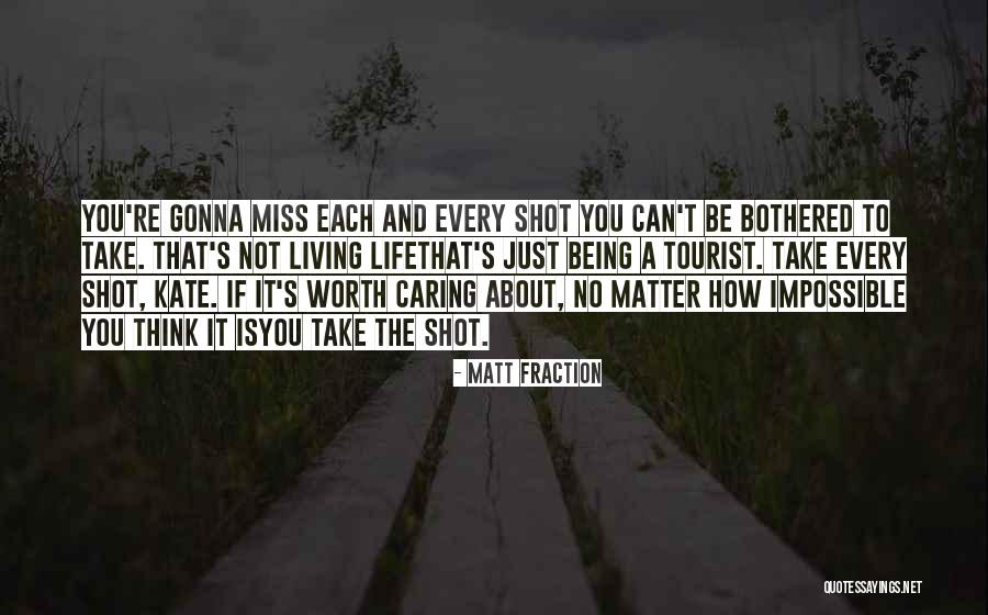 Caring And Not Caring Quotes By Matt Fraction Caring And Not Caring Quotes By Matt Fraction