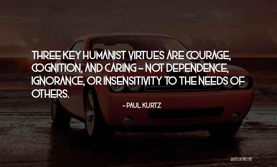 Caring And Not Caring Quotes By Paul Kurtz Caring And Not Caring Quotes By Paul Kurtz