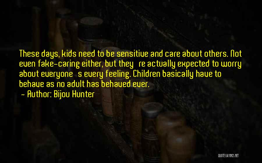 Caring Children Quotes By Bijou Hunter