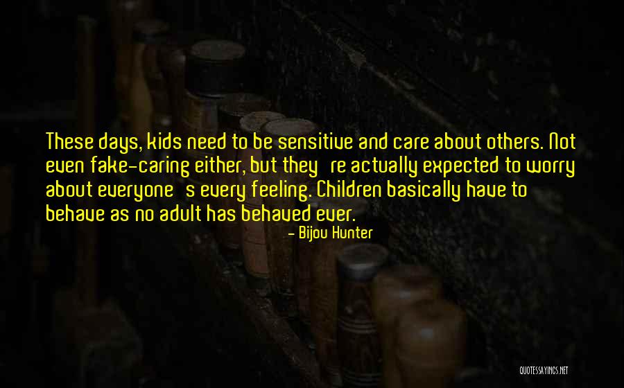 Caring Children Quotes By Bijou Hunter