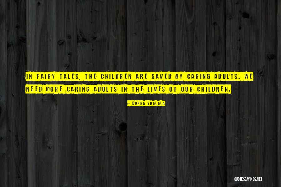 Caring Children Quotes By Donna Shalala Caring Children Quotes By Donna Shalala