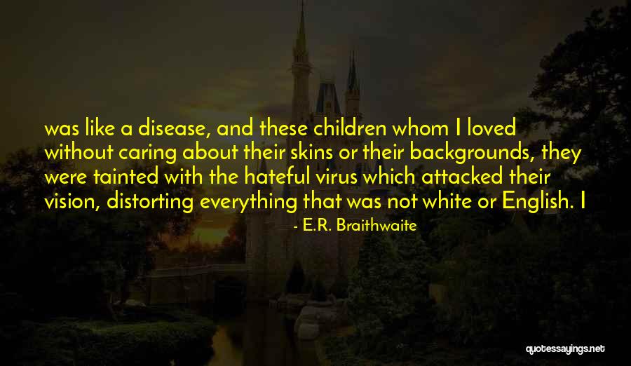 Caring Children Quotes By E.R. Braithwaite Caring Children Quotes By E.R. Braithwaite