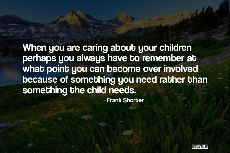 Caring Children Quotes By Frank Shorter