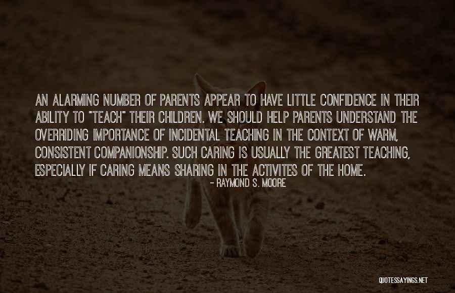 Caring Children Quotes By Raymond S. Moore