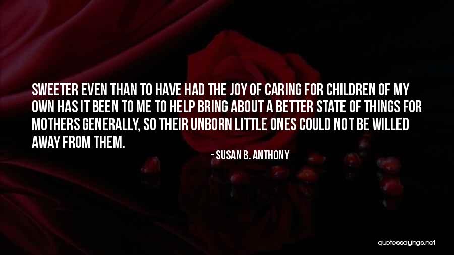 Caring Children Quotes By Susan B. Anthony Caring Children Quotes By Susan B. Anthony