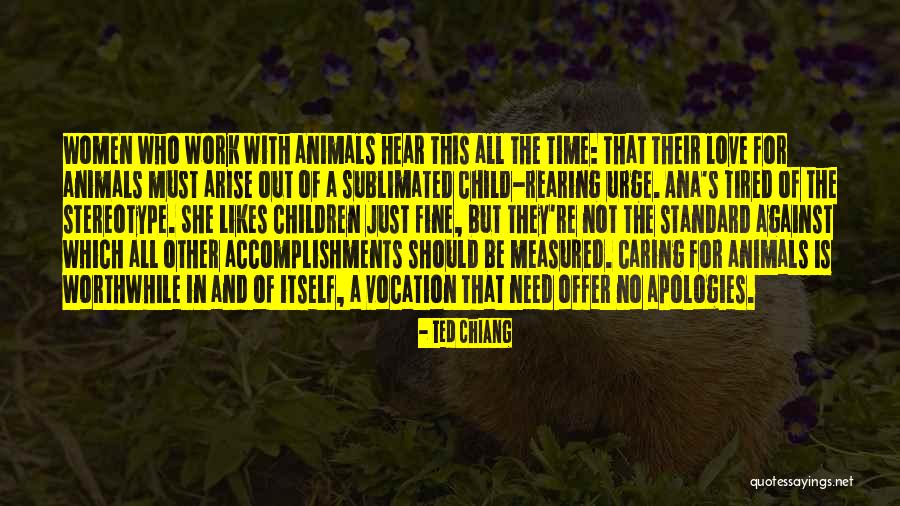 Caring Children Quotes By Ted Chiang Caring Children Quotes By Ted Chiang