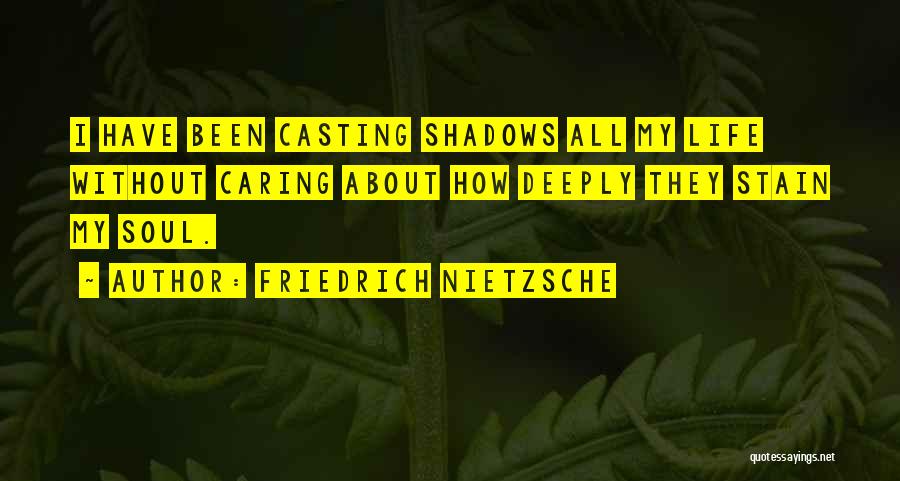 Caring Deeply For Someone Quotes By Friedrich Nietzsche