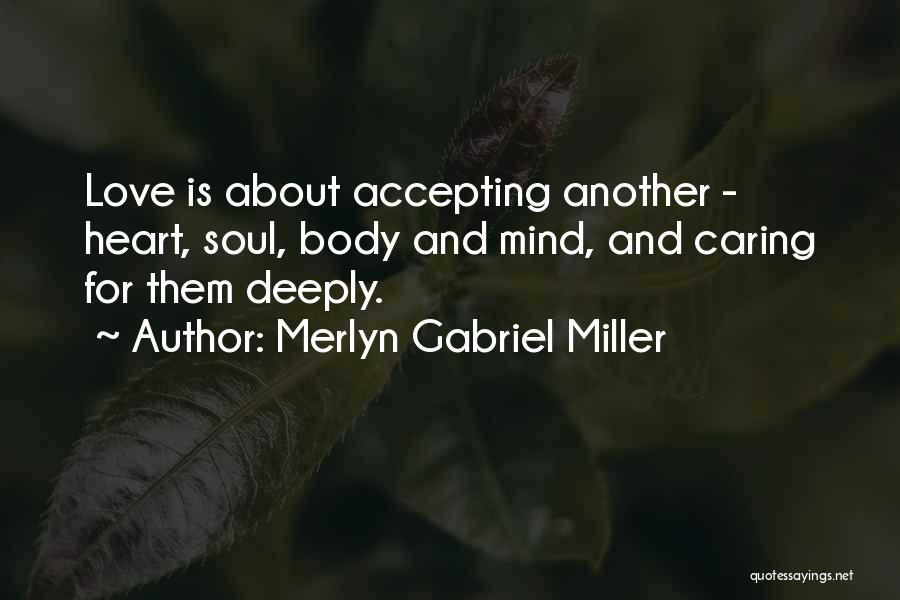 Caring Deeply For Someone Quotes By Merlyn Gabriel Miller