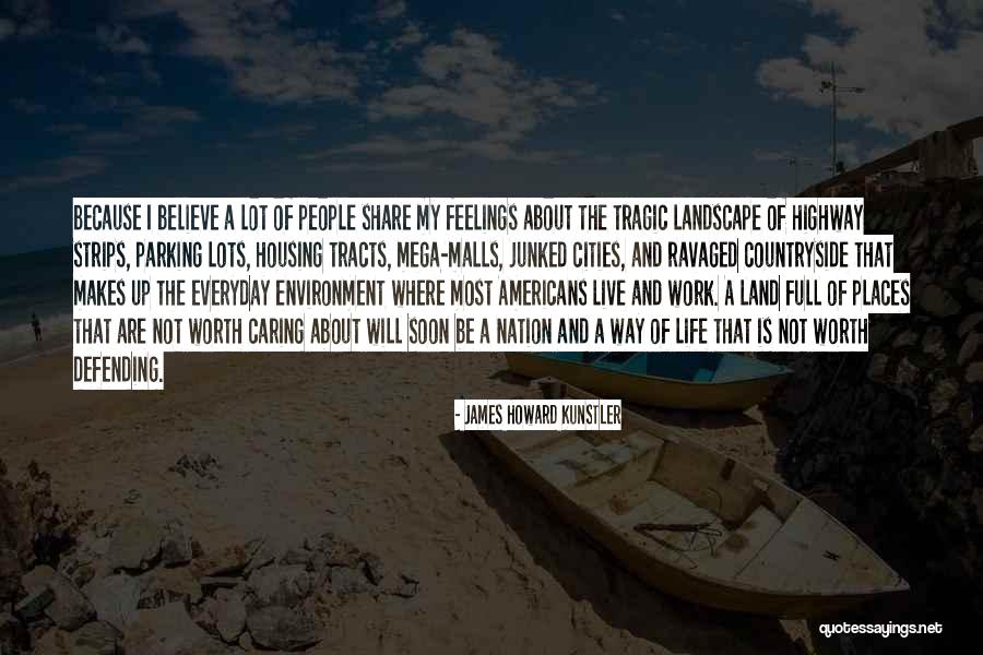 Caring Environment Quotes By James Howard Kunstler Caring Environment Quotes By James Howard Kunstler