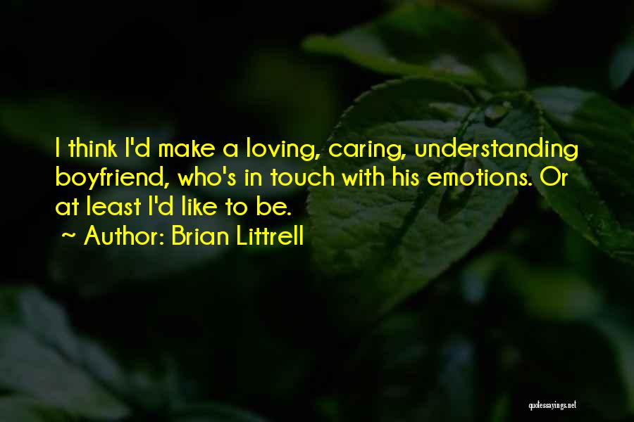 Caring For Boyfriend Quotes By Brian Littrell