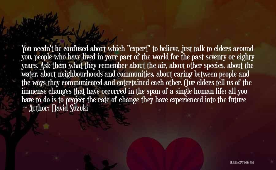 Caring For Elders Quotes By David Suzuki