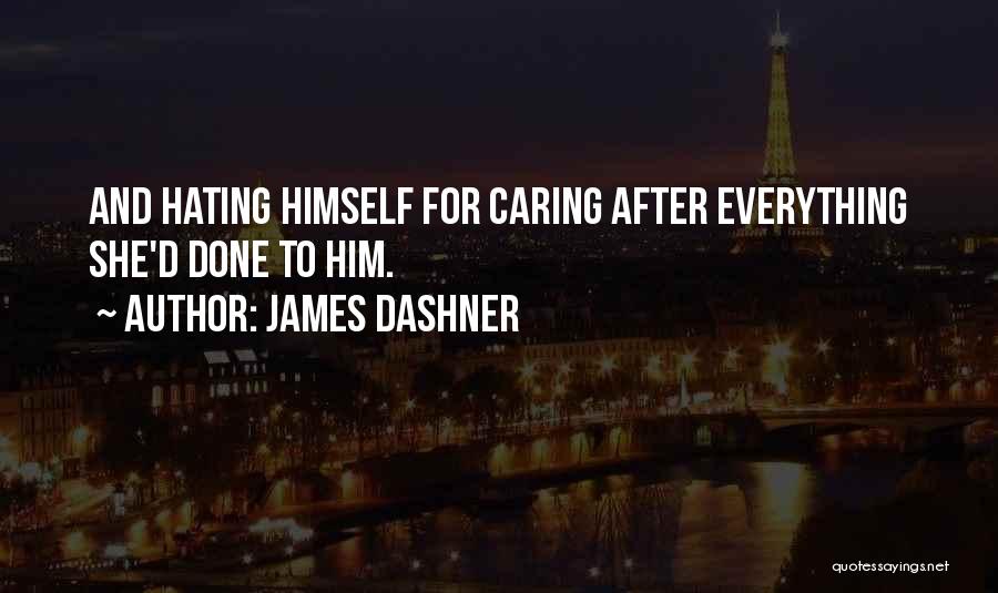 Caring For Him Quotes By James Dashner