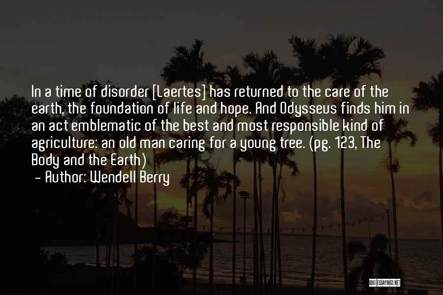 Caring For Him Quotes By Wendell Berry