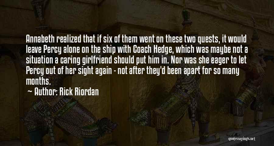 Caring For My Girlfriend Quotes By Rick Riordan