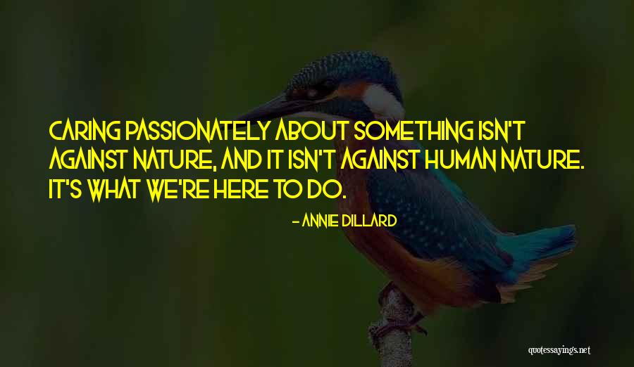 Caring For Nature Quotes By Annie Dillard Caring For Nature Quotes By Annie Dillard