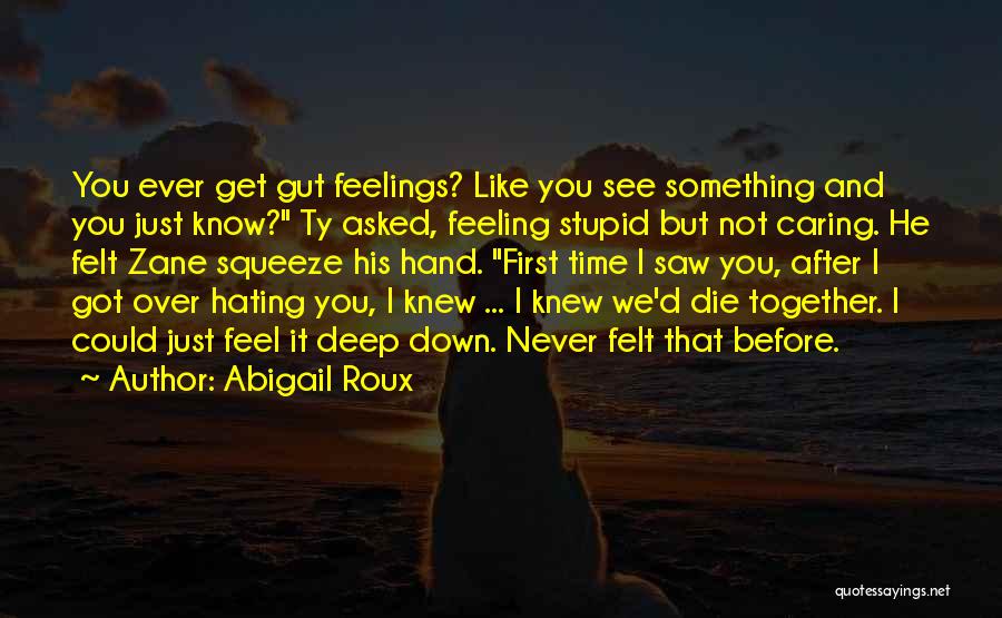 Caring For Others Feelings Quotes By Abigail Roux