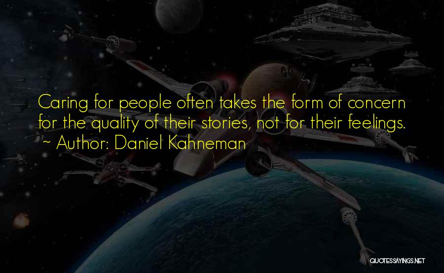 Caring For Others Feelings Quotes By Daniel Kahneman