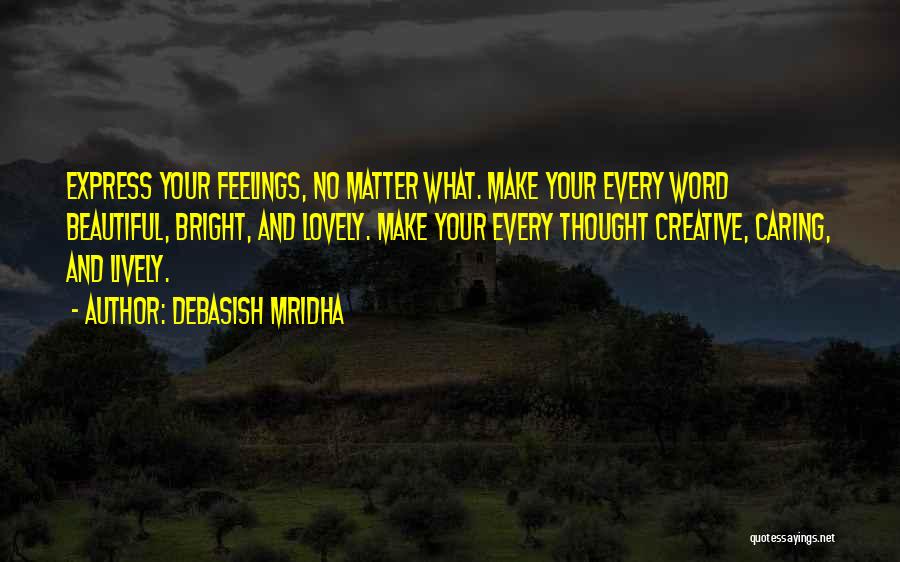 Caring For Others Feelings Quotes By Debasish Mridha