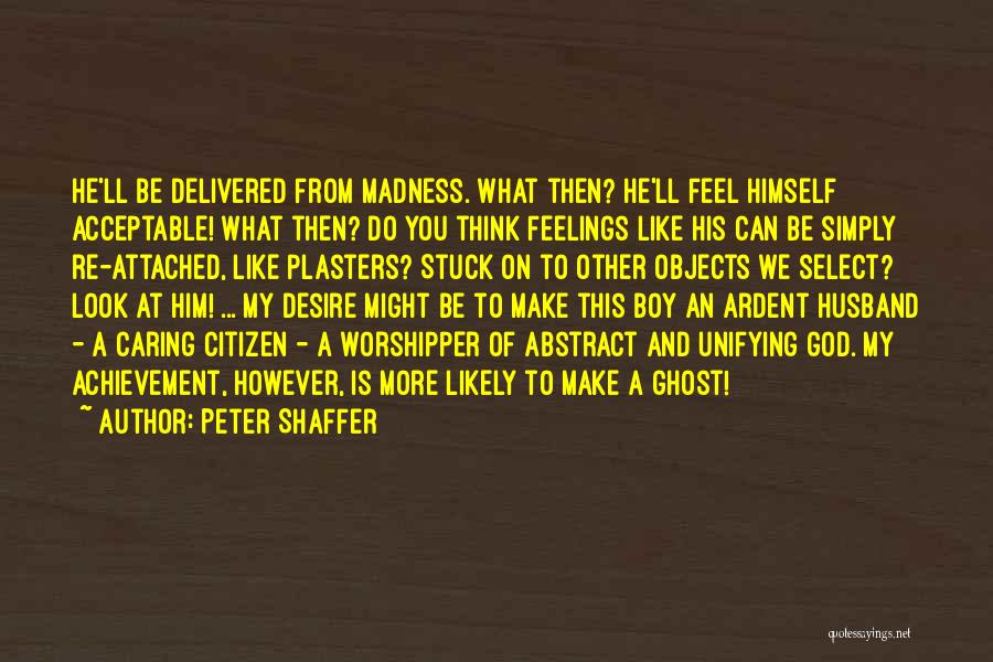 Caring For Others Feelings Quotes By Peter Shaffer