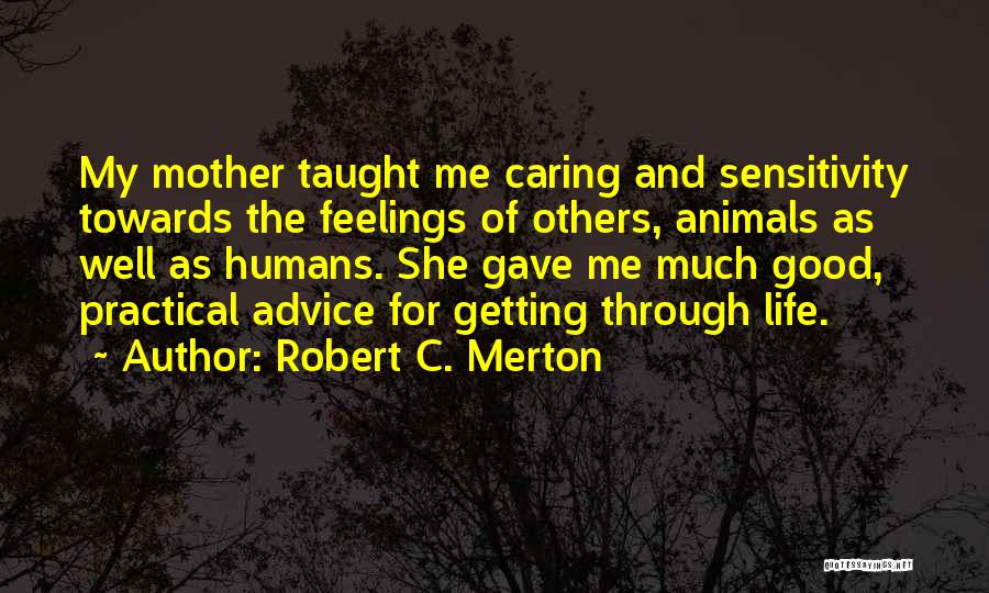 Caring For Others Feelings Quotes By Robert C. Merton