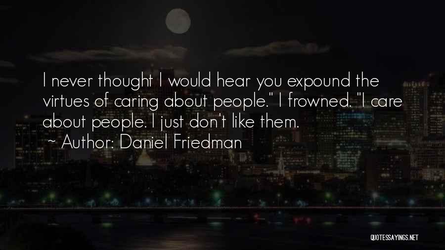 Caring For Others That Don't Care Quotes By Daniel Friedman