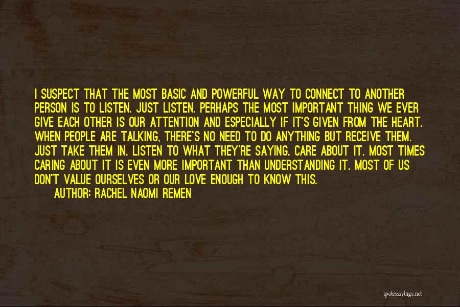 Caring For Others That Don't Care Quotes By Rachel Naomi Remen