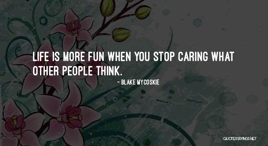 Caring For Others Too Much Quotes By Blake Mycoskie