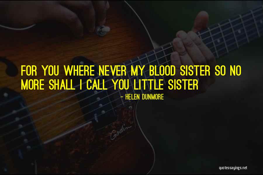 Caring For Sister Quotes By Helen Dunmore Caring For Sister Quotes By Helen Dunmore