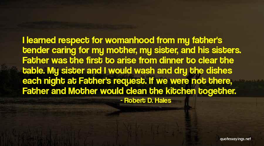 Caring For Sister Quotes By Robert D. Hales Caring For Sister Quotes By Robert D. Hales