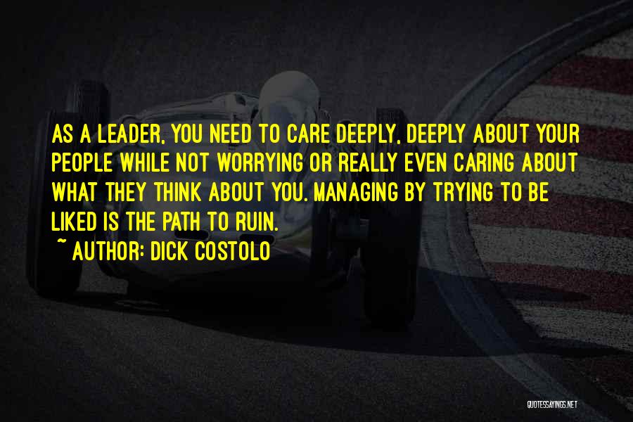 Caring For Someone Deeply Quotes By Dick Costolo
