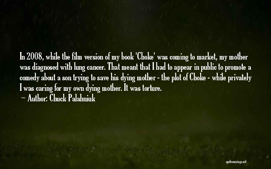 Caring For Someone Who Is Dying Quotes By Chuck Palahniuk