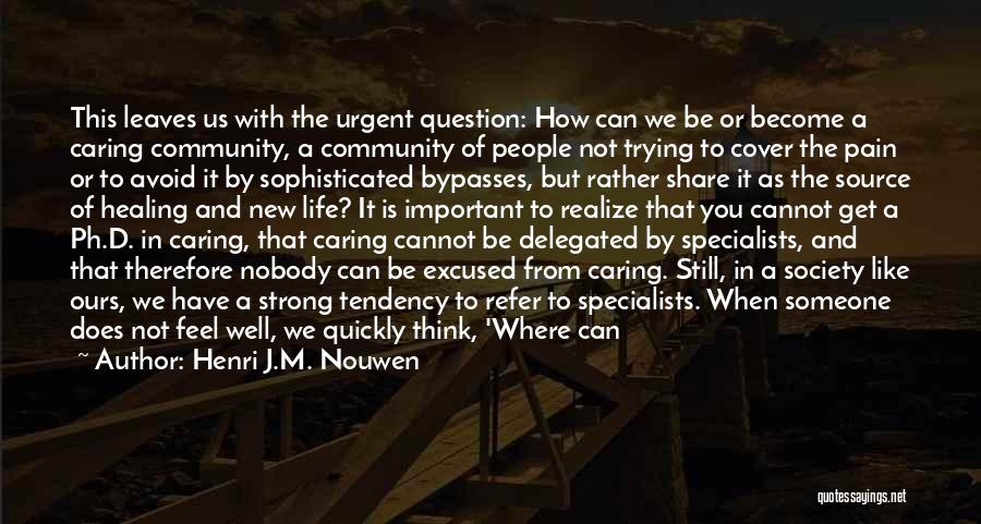 Caring For Someone Who Is Dying Quotes By Henri J.M. Nouwen