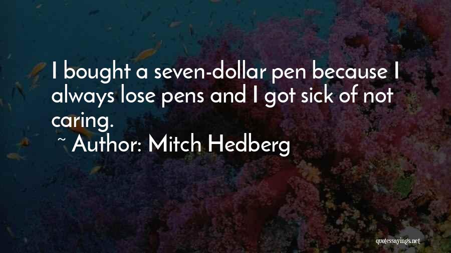 Caring For Someone Who Is Sick Quotes By Mitch Hedberg