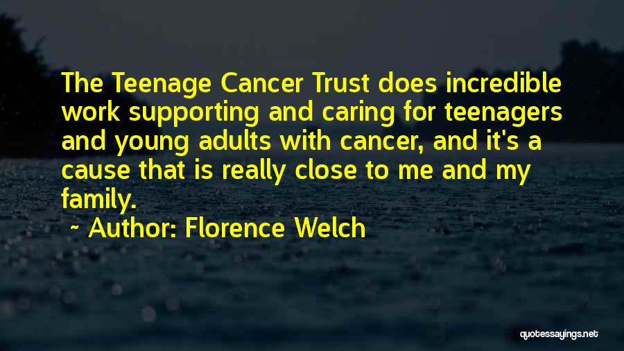 Caring For Someone With Cancer Quotes By Florence Welch