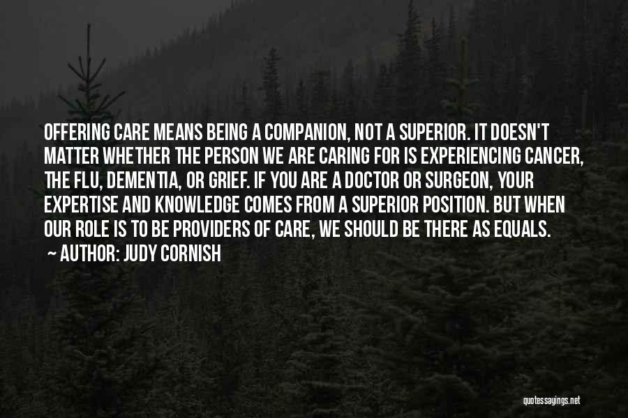 Caring For Someone With Cancer Quotes By Judy Cornish